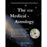 The New Medical Astrology: The great textbook for Astrology and Astro-Medicine. 3. International Edition Extended Version