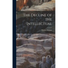 The Decline of the Intellectual