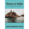 Return to Malta: a Travelogue, and a Memoir