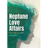 Neptune Love Affairs: Divinely Guided