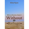 Without Refuge: Midwest Murders: Book 4