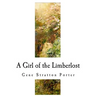 A Girl of the Limberlost: A Classic of Indiana Literature