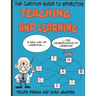 The Cartoon Guide to Effective Teaching and Learning: A new way of learning the neuroscience of learning
