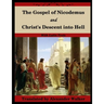 The Gospel of Nicodemus and Christ's Descent into Hell: with footnotes and Latin text