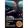 John Shuttleworth Takes the Biscuit: A Crumbly Selection of Songs & Stories