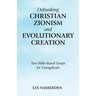 Debunking Christian Zionism and Evolutionary Creation: Two Bible-Based Essays for Evangelicals
