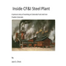 Inside CF&I Steel Plant: A picture story of working at Colorado Fuel and Iron, Pueblo, Colorado