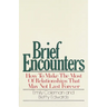 Brief Encounters: How to Make the Most of Relationships That May Not Last Forever
