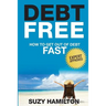 Debt Free: How to Get Out of Debt Fast