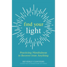 Find Your Light: Practicing Mindfulness to Recover from Anything