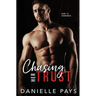 Chasing Her Trust: A Small Town Enemies to Lovers Romantic Suspense