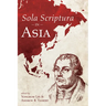 Sola Scriptura in Asia