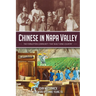 Chinese in Napa Valley: The Forgotten Community That Built Wine Country