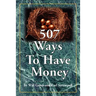 507 Ways To Have Money