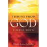 Visions from God I Have Seen