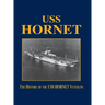 USS Hornet: The History of the USS Hornet Veterans