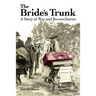 The Bride's Trunk: A Story of War and Reconciliation