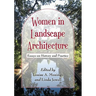 Women in Landscape Architecture: Essays on History and Practice