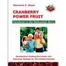 Cranberry Power Fruit: Handbook to the Methusalem Berry Sensational Healing Successes