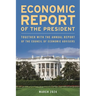Economic Report of the President, March 2024: Together with the Annual Report of the Council of Economic Advisers