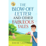 The Blow-Off Letter and Other Fabulous Tales