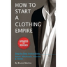 How to Start a Clothing Empire