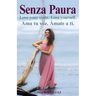 Senza Paura Love your voice. Love yourself. Ama tu voz. Ámate a ti.