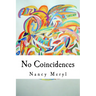 No Coincidences: "Just Because You Can't See Anything Doesn't Mean That It Doesn't Exist"