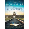 The Storyteller of Auschwitz: An utterly gripping and unforgettable World War Two historical novel