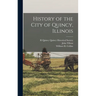 History of the City of Quincy, Illinois
