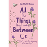 All the Things That Come Between Us
