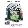 Watching Movies with Christian Eyes Too: Bible Studies on the Big Screen for Teens