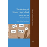 The Multiracial Urban High School: Fearing Peers and Trusting Friends