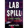 Lab Spill: A dark comedy. Maybe.