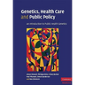 Genetics, Health Care and Public Policy