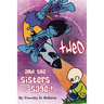 Theo And the Sisters of Sage!: from the creator of We Are All The Same Inside