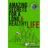 Amazing Secrets For A Long Healthy Life & Ultimate Happiness