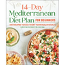 The 14-Day Mediterranean Diet Plan for Beginners: 100 Recipes to Kick-Start Your Health Goals