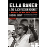 Ella Baker and the Black Freedom Movement, Second Edition: A Radical Democratic Vision