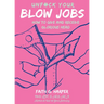 Unfuck Your Blow Jobs: How to Give and Receive Glorious Head