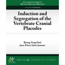 Induction and Segregation of the Vertebrate Cranial Placodes