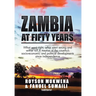Zambia at Fifty Years: What went right, what went wrong and wither to? A treatise of the country's socio-economic and political developments