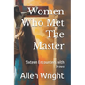 Women Who Met The Master: Sixteen Encounters with Jesus