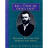 May I Quote You, General Grant?: Observations & Utterances of the North's Great Generals