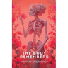 The Body Remembers