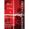 Boy on a String: From Cast-Off Kid to Filmmaker through the Magic of Dreams