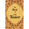 The Best Of A. W. Tozer