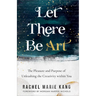 Let There Be Art