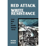 Red Attack, White Resistance