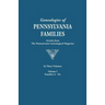 Genealogies of Pennsylvania Families. a Consolidation of Articles from the Pennsylvania Genealogical Magazine. in Three Volumes. Volume I: Families AR